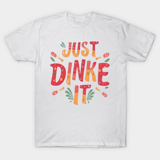 Just dink it Tschirt pcikball T-Shirt by samideal